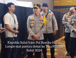 Pastikan Pelaksanaan Berjalan Aman dan Lancar, Kapolda Sulut Irjen Pol Roycke Harry Langie Pantau langsung Debat Ketiga Pilkada Sulawesi Utara 2024