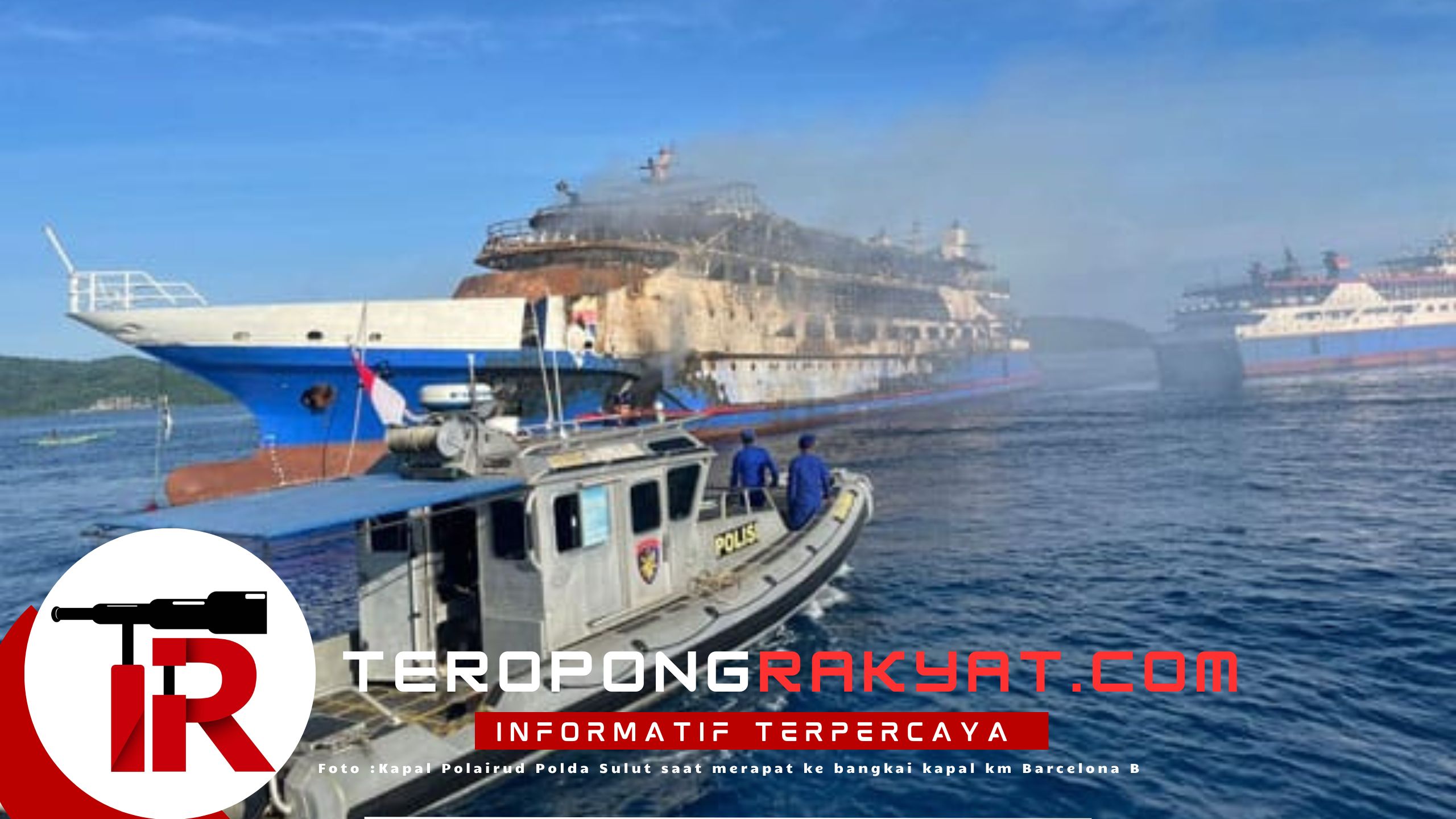 Polairud Polda Sulut Tetapkan 7 Tersangka Kasus Kebakaran Kapal KM Barcelona VA di Perairan Talise