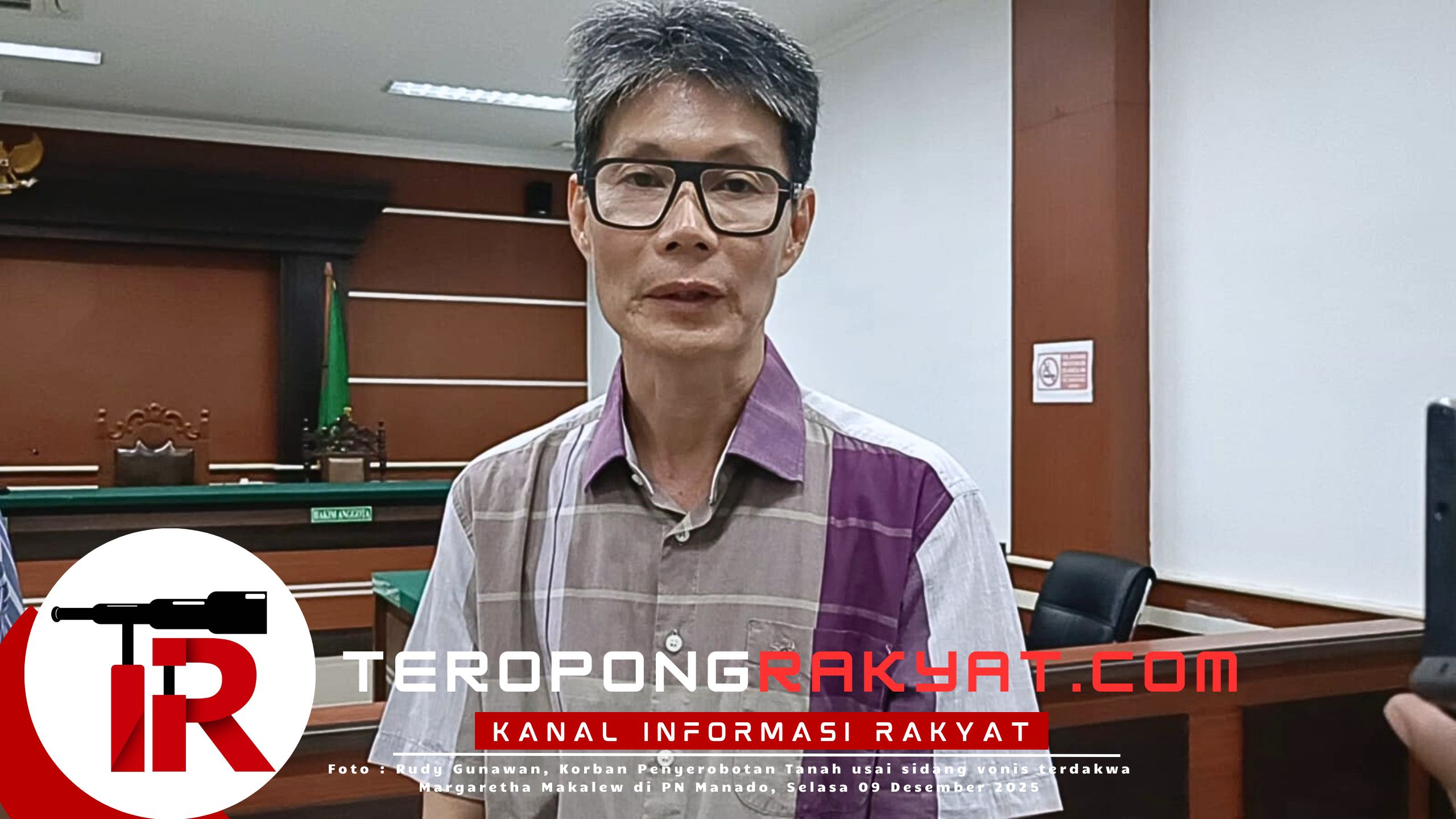 Vonis 6 Bulan Penjara Margaretha Makalew, Korban Rudy Gunawan Ucapkan Syukur, Putusan Hakim Tanah Sah Milik Dharma Gunawan !
