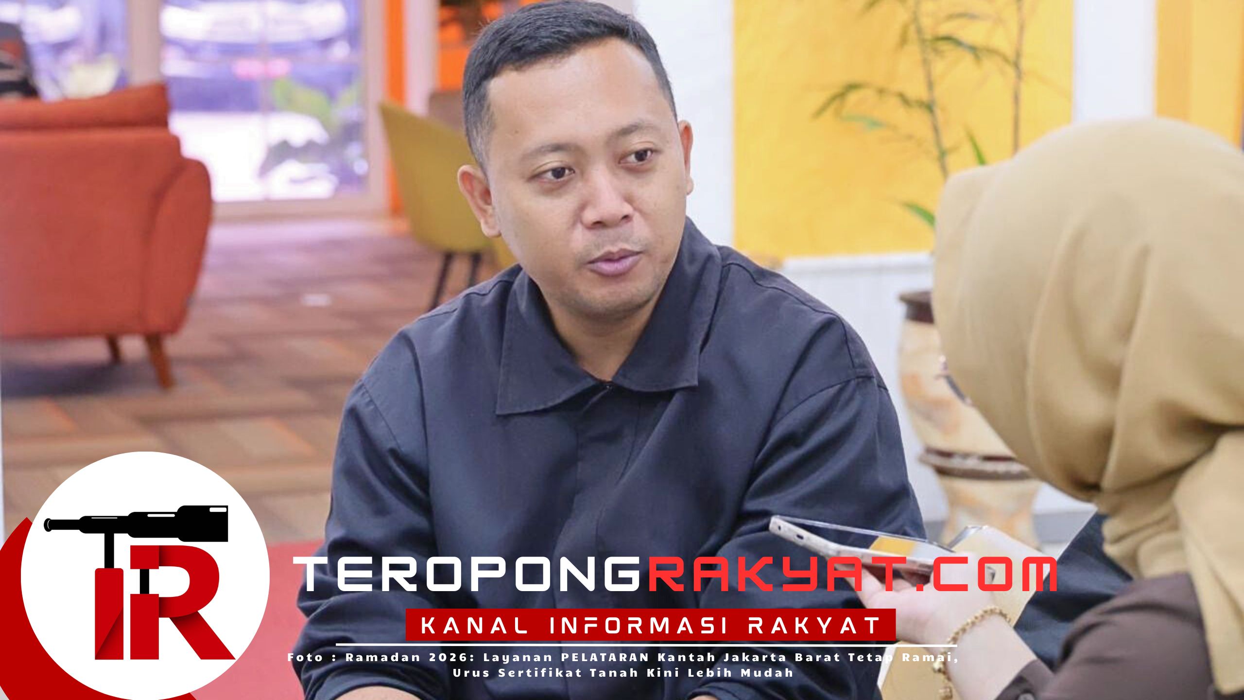 Ramadan 2026: Layanan PELATARAN Kantah Jakarta Barat Tetap Ramai, Urus Sertifikat Tanah Kini Lebih Mudah