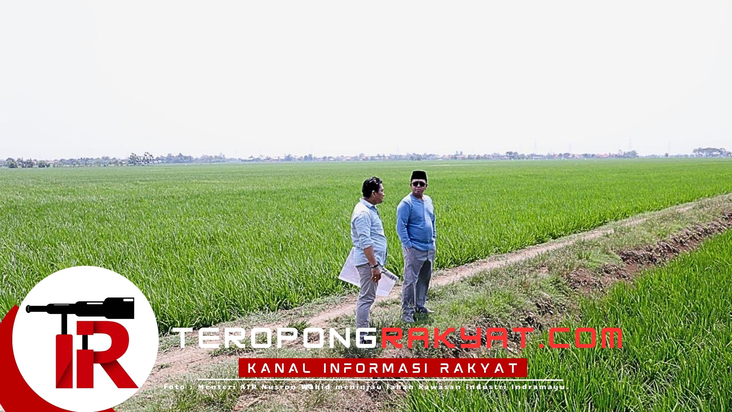 Menteri Nusron Pastikan Lahan Kawasan Industri Indramayu Aman dari LSD