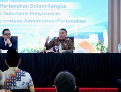 Kementerian ATR/BPN dan DPR RI Mantapkan RUU Administrasi Pertanahan