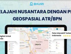 Mengenal Bhumi ATR BPN, Cara Mudah Cek Informasi Pertanahan Lewat Peta Digital